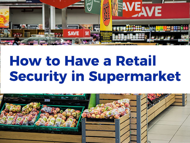Cómo tener una seguridad minorista en el supermercado