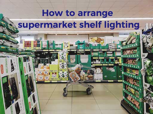 Cómo organizar la iluminación de los estantes del supermercado